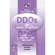 Swamy's Master Manual for DDOs and Heads of Offices - Part - I Finance and Accounts
